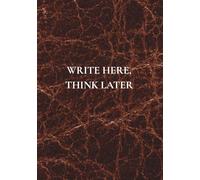 Write Here, Think Later: A Notebook with Everyday Wisdom for Real Life
