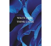 Write Here, Think Later: A Notebook with Real-World Wisdom