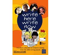 Write Here, Write Now: A brilliant collection of children's writing from the 2002 Write Here, Write Now competition