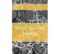 Write In Grief Journal: Write In Books - Blank Books You Can Write In