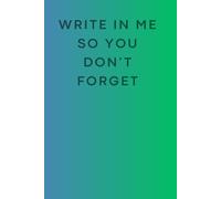 Write in me so you don't forget