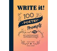 Write it!: 100 Poetry Prompts to Inspire