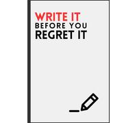 Write It Before You Regret It: 6x9in Lined Notebook for Forgetful Individuals 120 pages: A Funny Notebook for Forgetters, Overthinkers, and Masters of ... - 120 Pages of Blank Space to Save Your Brain