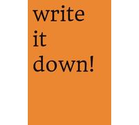 write it down!