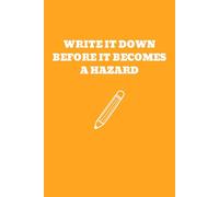 Write it down before it becomes a hazard - Notebook: Dot Grid Notebook | 120 Pages | 6 x 9 in