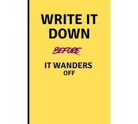 Write It Down before it Wanders Off: Funny Gift Notebook Journal for friends and family