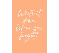 Write it Down Before You Forget Notebook Notepad for the Forgetful Novelty Gift Orange