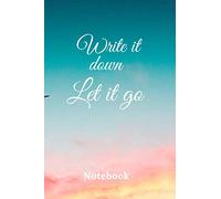Write it down let it go: Nice blue sky view journal cover, 120 pages blank lined notebook, gift for friends and family members, quotes, songs lyrics... size 6×9 inches