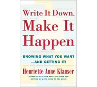 Write It Down, Make It Happen: Knowing What You Want And Getting It