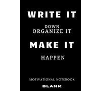 Write It Down Organize It Make It Happen: A Productivity Notebook for Goal Setting, Planning and Organization