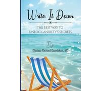 WRITE IT DOWN: The Best Way to Unlock Anxiety’s Secrets (Calming blue)