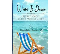 WRITE IT DOWN: The Best Way to Unlock Anxiety’s Secrets (Calming blue)