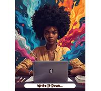 Write It Down: Whatever It Is, Write It Down