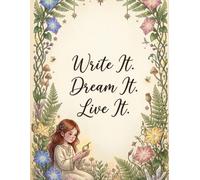 Write It. Dream It. Live It.