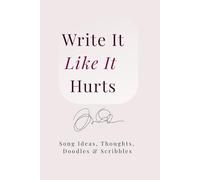 Write It Like It Hurts. Song Ideas, Thoughts, Doodles & Scribbles: A Teen Journal with Alternating Lined & Dotted Pages