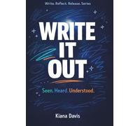 Write It Out: A Guided Journal for Teens: Self-Reflection, Expression, and Growth