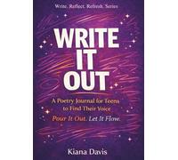Write It Out: A Poetry Journal for Teens to Find Their Voice