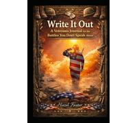WRITE IT OUT: A Veteran’s Journal For The Battles You Don’t Speak About