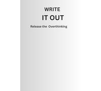 Write It Out: Brain Dump Journal for Anxiety & Overthinking
