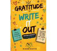 Write It Out: Gratitude Workbook: A 12-Week Journey to Build Gratitude, Joy, and Emotional Resilience