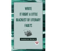 Write it Right : A Little Blacklist of Literary Faults
