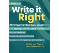 Write it Right: Grammar in the Real World, Editing Skills for Grade 4-5 (The Ink and Everything Series)