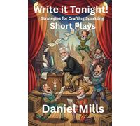 Write it Tonight!: Strategies for Crafting Effective Short Plays