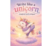 Write Like a Unicorn - Magical and Unique!: An Inspiring Cloud Yoga Journal for Daily Mindfulness, Positive Vibes, and Creative Sparks