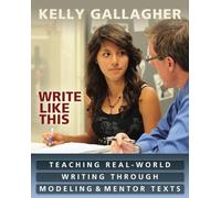 Write Like This – Teaching Real-World Writing Through Modeling and Mentor Texts – Routledge