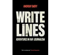 Write Lines: Adventures in Rap Journalism
