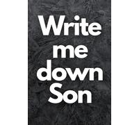 Write me down , Son: 6 x 9 Blank Squared Notebook Possitive Affirmation Motivational and Inspirational Notebook
