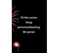 Write notes Stop procrastinating Be great - funny gift, novelty notebook, lined journal
