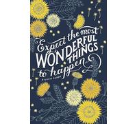 Write Now - "Expect the most wonderful things to happen" - Eileen Caddy: Write Now Journal
