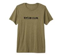 Write Now/Funny Writer Motivation/Funny Authors' Saying Premium T-Shirt