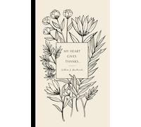 Write Now Journal: "My heart gives thanks . . . " -William S. Braithwaite