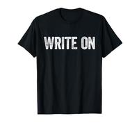 Write ON Shirt Men Women Writer Author Poet Writing T-Shirt