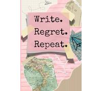 Write. Regret. Repeat.: A Place for Your Thoughts, Doodles, and Daily Chaos