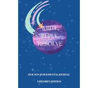 Write, Reply, Resolve: Back and forth journal between two people. Encouraging communication. Creating/strengthening bonds. Writing down feelings, emotions and success for children/kids