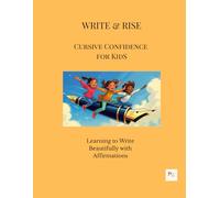 Write & Rise Cursive Confidence for Kids: Learn to Write Beautifully with Affirmations