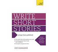 Write Short Stories and Get Them Published: Teach Yourself