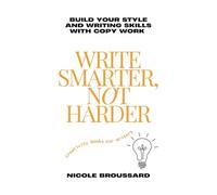 Write Smarter, Not Harder: Build Your Style and Writing Skills with Copy Work (Creativity Books For Writers)