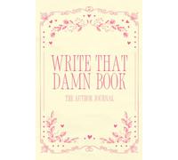 Write that damn book: The Author Journal