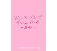 Write that damn book: The Ultimate Author Novel Planner