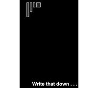 Write that down . . .
