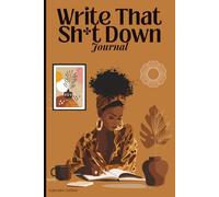 Write That Sh*t Down Curated Journal