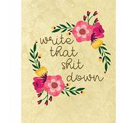 Write That Shit Down: A Sweary Notebook 8.5 x 11" Gratitude Journal (Sweary Notebooks)