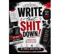 Write That Shit Down: A Thinking Notebook for Dreamers, Doers and Empire Builders