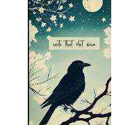 Write That Shit Down: Dot Grid Crow Journal Notebook