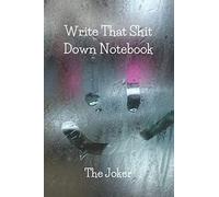 Write That Shit Down Notebook: the joker