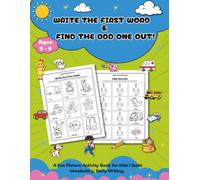 Write the First Word & Find the Odd One Out!: A Fun Picture Activity Book for Kids Ages 5-8 | Build Vocabulary, Early Writing, Observation Skills, and Critical Thinking Through Colorful Illustrations